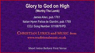 Glory To God On High(Worthy The Lamb) - Hymn Lyrics & Music