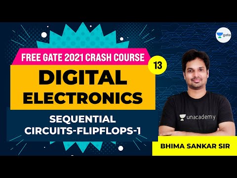 Digital Electronics | Sequential Circuits: Flip Flops - 1 | Lec 13 | Free GATE 2021 Crash Course
