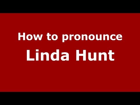 How to pronounce Linda Hunt (American English/US)  - PronounceNames.com