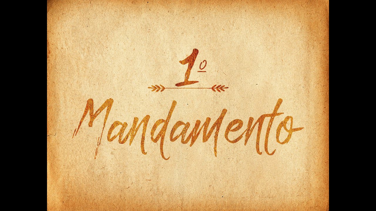 CATEQUESE SOBRE O 1º MANDAMENTO DA LEI DE DEUS.