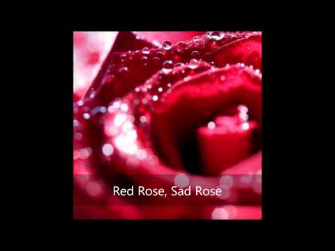 Red Rose, Sad Rose