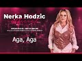 Nerka Hodzic Aga Aga