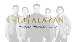 Download lagu HIMALAYAN - Mengejar Matahari (Live Band Cover) mp3