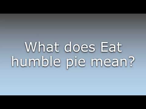 What does Eat humble pie mean?