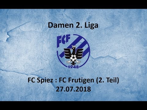 27.07.2018, FC Spiez - FC Frutigen Damen 2. Liga  (2. Teil)