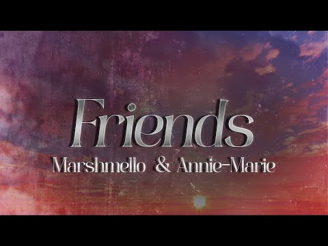 Marshmello & Anne-Marie - FRIENDS (Lyrics)