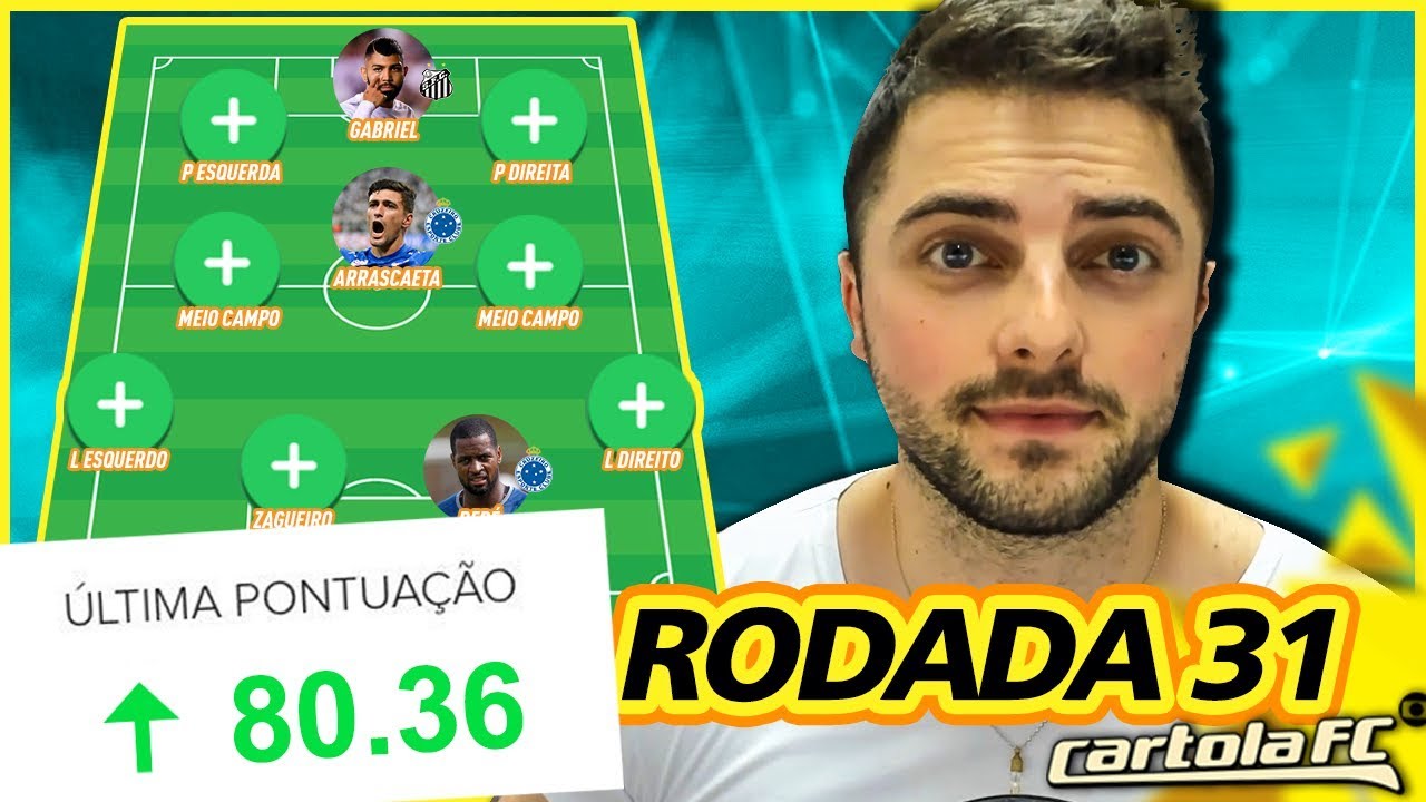 ESCALAÇÃO E DICAS #31 RODADA | CARTOLA FC