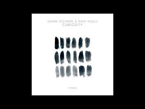 Swann Decamme & Mark Howls - Curiosity (Original Mix)