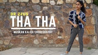 Dr Zeus - Tha Tha Official Song Ft. Preet Singh | Dance Choreography | Muskan Kalra