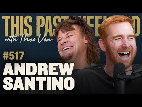 Andrew Santino | This Past Weekend w/ Theo Von #517