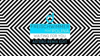 Freischwimmer feat. Polina – Wating for You (Astero Remix Edit)
