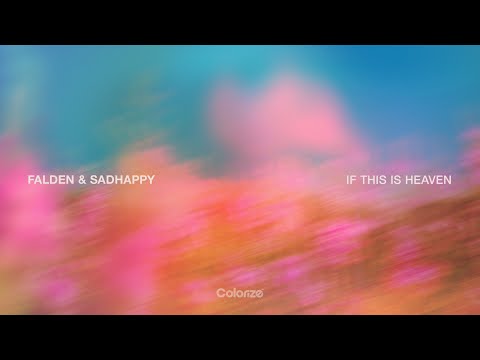 Falden & sadHAPPY - If This Is Heaven