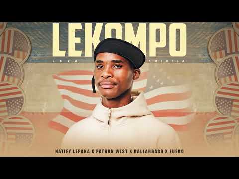 Lekompo Leya America - Natiey Lepaka; Patron west; Gallarbass & Fuego