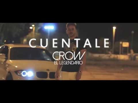 Crow El Legendario - Cuentale (Prod Melen Beats) -  Oficial Video