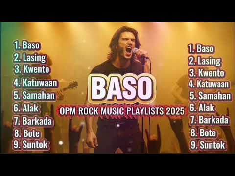 🔥Baso 💥🎸🤘 OPM BEST ROCK MUSIC 2025🔥🤘