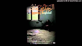 Leaving Baghdad Soundtrack - Final Scene and Credits
