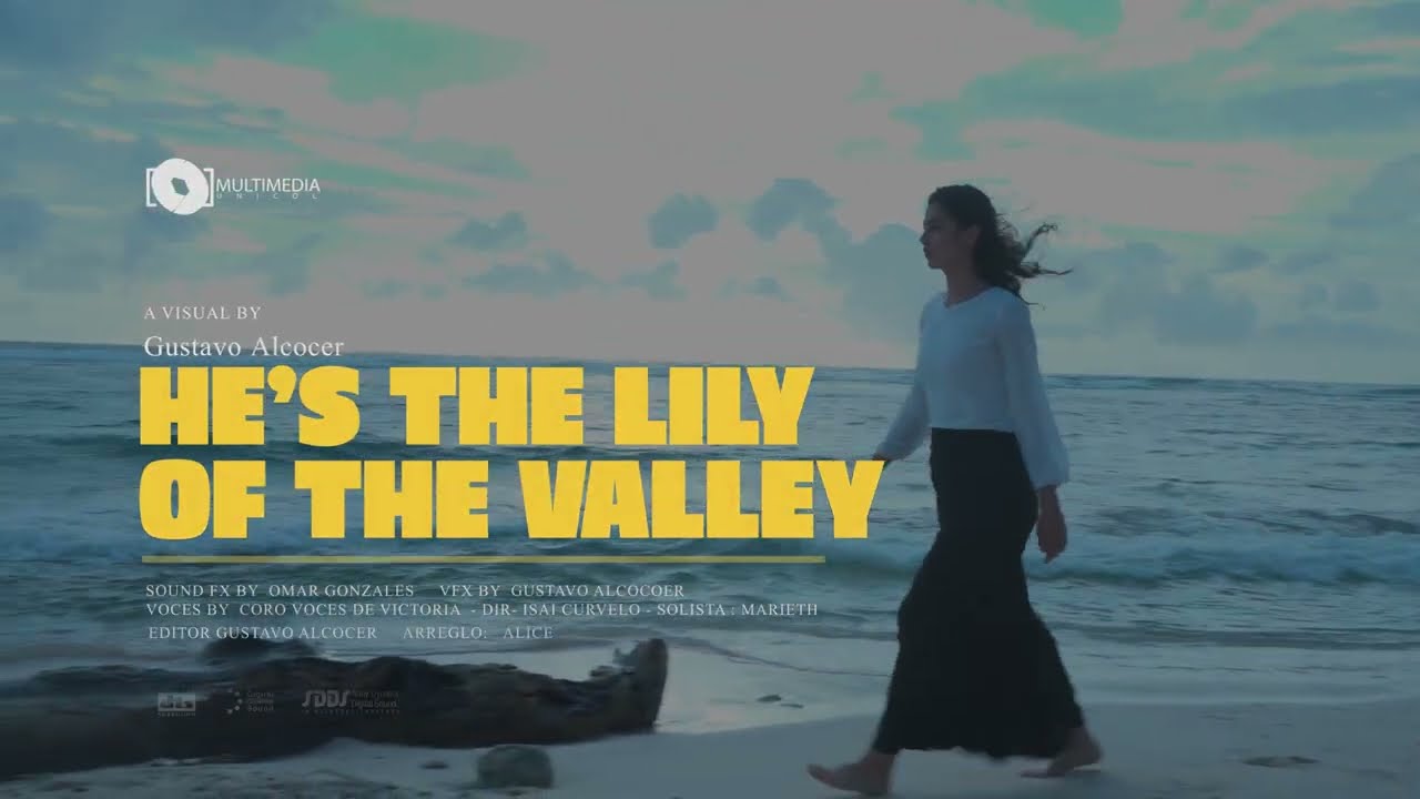 He's the Lily  - Coro voces de Victoria  Music Video