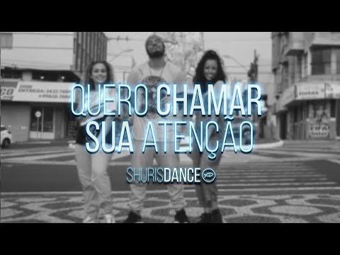 QUERO CHAMAR SUA ATENÇÃO — SHURIS DANCE // COLO DE DEUS