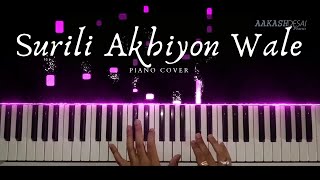 Surili Akhiyon Wale | Piano Cover | Rahat Fateh Ali Khan | Aakash Desai