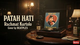 Download lagu PATAH HATI - Rachmat Kartolo | Cover Nostalgia by BEATPLES mp3 Download lagu PATAH HATI - Rachmat Kartolo | Cover Nostalgia by BEATPLES mp3