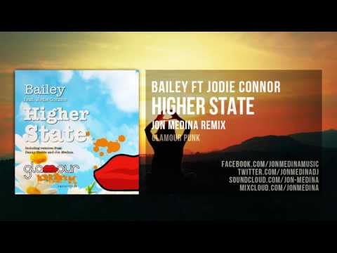 Bailey ft Jodie Connor - Higher State (Jon Medina Remix)