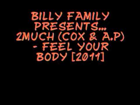 Billy Family Presents... 2Much (Cox & A.P) - Feel Your Body [2011]