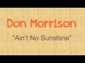 Don Morrison Covers Ain't No Sunshine 