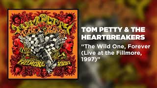 Tom Petty &amp; The Heartbreakers - The Wild One, Forever (Live at the Fillmore, 1997) [Official Audio]