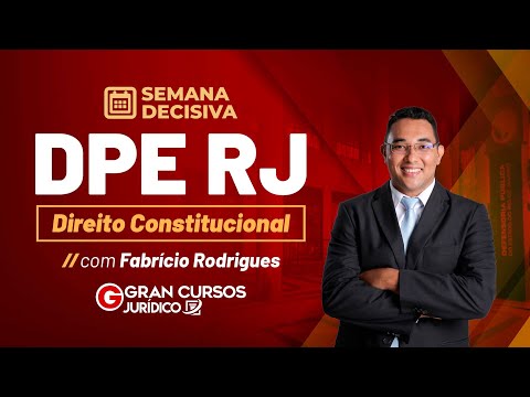 Concurso DPE RJ: Semana Decisiva - Direito Constitucional com Prof. Fabrício Rodrigues