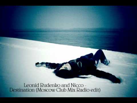 Leonid Rudenko & Nicco - Destination (Moscow Club Mix Radio Edit)