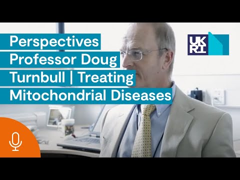 Perspectives Professor Doug Turnbull | Treating Mitochondrial Diseases