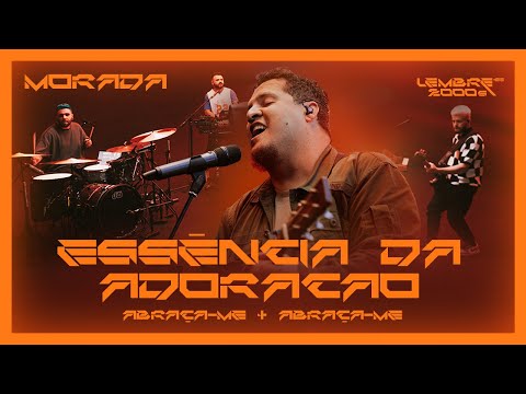 ESSÊNCIA DA ADORAÇÃO / ABRAÇA-ME / ABRAÇA-ME (CLIPE OFICIAL) | MORADA