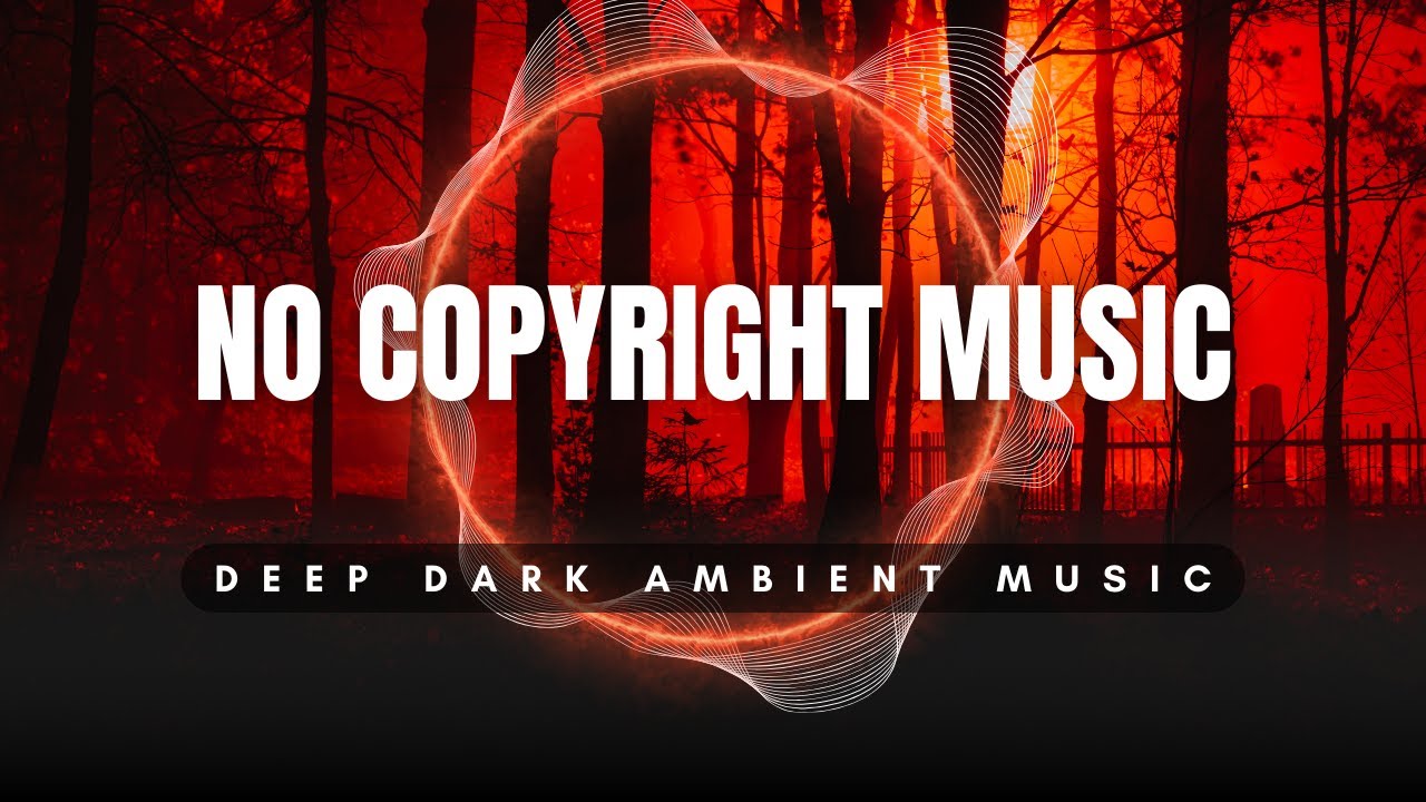 Deep Dark Ambient Music  Eerie Horror Background Music  No Copyright Music