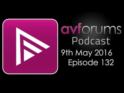AVForums Podcast: 9th May Episode 132