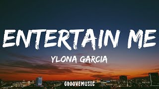 Ylona Garcia - Entertain Me (Lyrics)