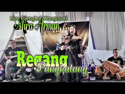 Mira Arman - Regang Panghalang ( Fanny sabila ) || Balad Live Cijengkol Wangusari