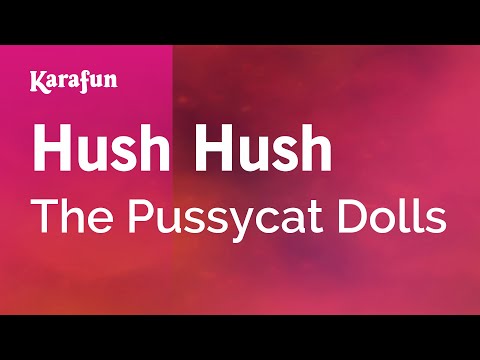 Karaoke Hush Hush - The Pussycat Dolls *