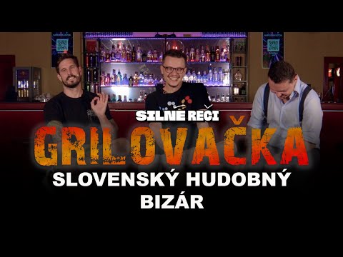 Grilovačka #30 - Slovenský hudobný bizár