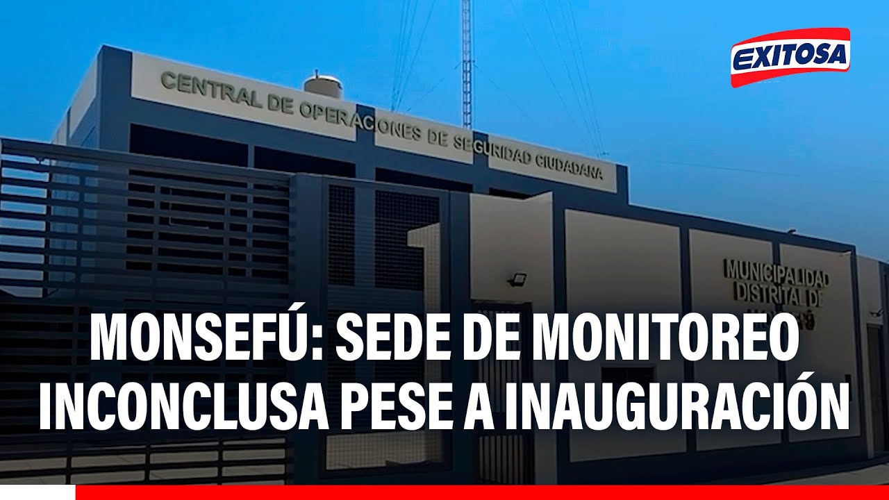 🔴🔵 Desconcierto en Monsefú: Central de monitoreo está inconclusa pese a anunciarse su funcionamiento