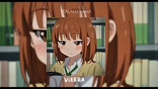 Download lagu terlalu lama - Vierra (speed up) mp3 Download lagu terlalu lama - Vierra (speed up) mp3