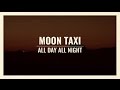 Moon Taxi - All Day All Night [Audio] 