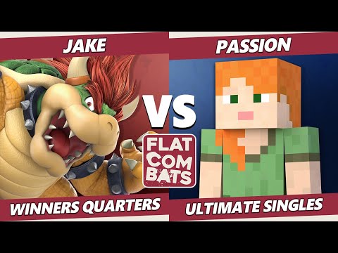 Flat Combats 10 Winners Quarters - Jake (Bowser, Mario) Vs. Passion (Steve) SSBU Smash Ultimate