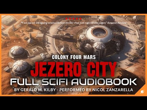 Science Fiction Audiobook: Jezero City, Colony Four Mars. Full Length and Unabridged