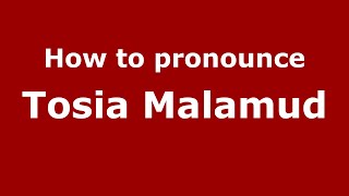 How to pronounce Tosia Malamud