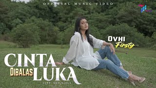 Download lagu Ovhi Firsty - CINTA DIBALAS LUKA mp3 Download lagu Ovhi Firsty - CINTA DIBALAS LUKA mp3