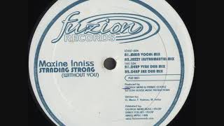 Maxine Inniss - Standing Strong (Without You) (Deep Vybe Dub Mix)
