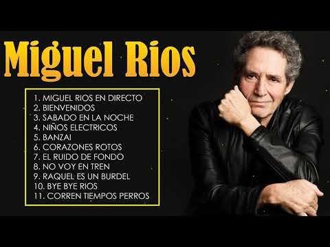Miguel Rios - Grandes exitos - Lo mejor de Miguel Rios
