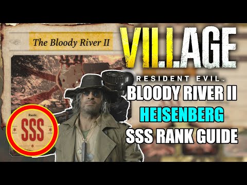 How To Get SSS Rank in The Bloody River 2 as Heisenberg - Resident Evil Village Mercenaries DLC