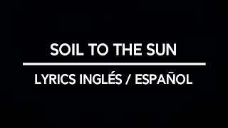 Cage The Elephant – Soil To The Sun Lyrics [Inglés/Español]
