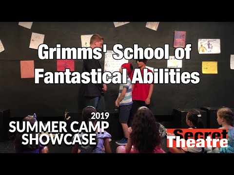 Grimms' School of Fantastical Abilities | Summer Camp Showcase | 2019